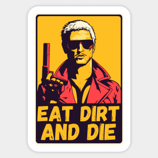 Eat dirt and die retro poster Sticker